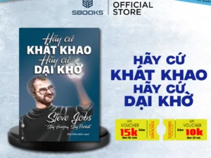 Sách - Hãy Cứ Khao Khát Hãy Cứ Dại Khờ - SBOOKS - Sách Phá Triển Bản Thân Hay Nhất 2024 Chính Hãng